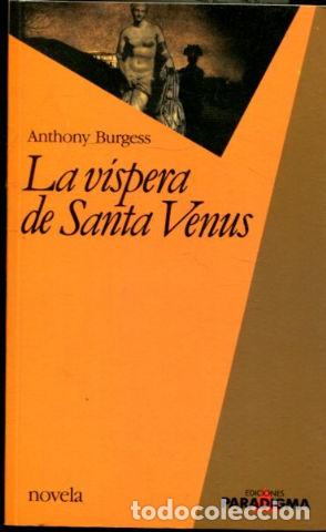 Libros: LA VISPERA DE SANTA VENUS. - BURGESS Anthony. - Foto 1