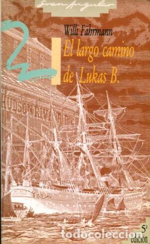 Libros: EL LARGO CAMINO DE LUKAS B. - FAHRMANN Willi. - Foto 1