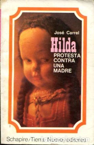 B&uuml;cher: HILDA. PROTESTA CONTRA UNA MADRE. - CARREL Jos&eacute;.