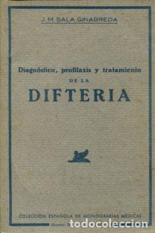 Libros: DIAGNOSTICO, PROFILAXIS Y TRATAMIENTO DE LA DIFTERIA. - SALA GINABREDA J.M. - Foto 1