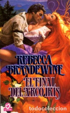 Libros: EL FINAL DEL ARCO IRIS. - BRANDEWYNE Rebecca. - Foto 1