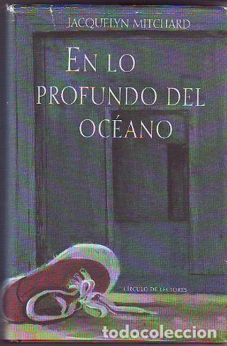 Libros: EN LO PROFUNDO DEL OCEANO. - MITCHARD Jacquelyn. - Foto 1