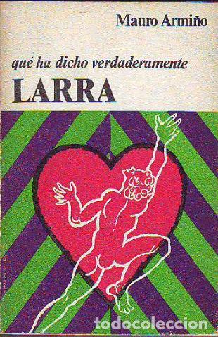 Libros: QUE HA DICHO VERDADERAMENTE LARRA. - ARMI&Ntilde;O Mauro. - Foto 1