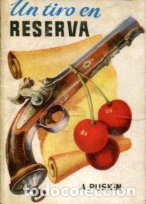 Libros: UN TIRO EN RESERVA. - PUSKIN A. - Foto 1