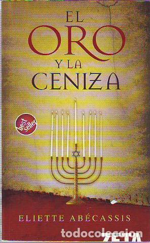 Libros: EL ORO Y LA CENIZA. - ABECASSIS Eliette. - Foto 1