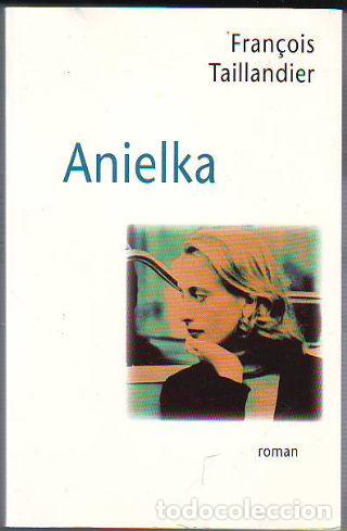 Libros: ANIELKA. - TAILLANDIER Fran&ccedil;ois. - Foto 1