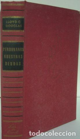 Libros: PERDONANOS NUESTRAS DEUDAS. - DOUGLAS Lloyd C. - Foto 1