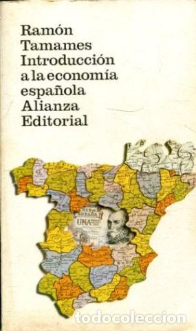Libros: INTRODUCCION A LA ECONOMIA ESPA&Ntilde;OLA. - TAMAMES Ramon. - Foto 1