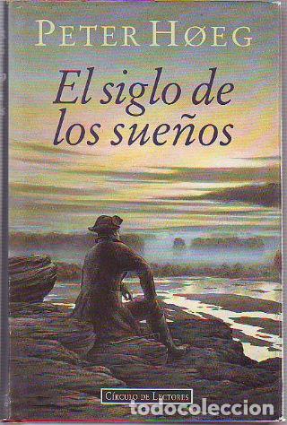Libros: EL SIGLO DE LOS SUE&Ntilde;OS. - HOEG Peter. - Foto 1