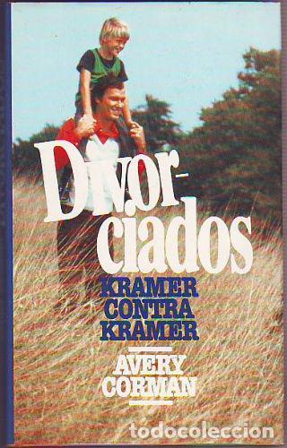 Libros: DIVORCIADOS. KRAMER CONTRA KRAMER. - CORMAN Avery. - Foto 1