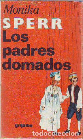 Libros: LOS PADRES DOMADOS. - SPERR Monika. - Foto 1