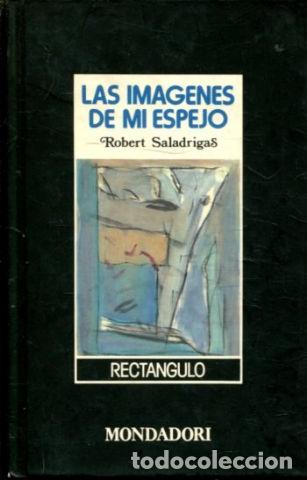 Libros: LAS IM&Aacute;GENES DE MI ESPEJO. - SALADRIGAS Robert. - Foto 1