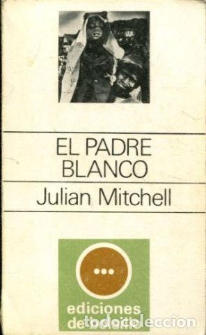 Libros: EL PADRE BLANCO. - MITCHELL Julian. - Foto 1
