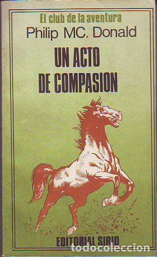 Libros: UN ACTO DE COMPASI&Oacute;N. - MC. DONALD Philiph. - Foto 1