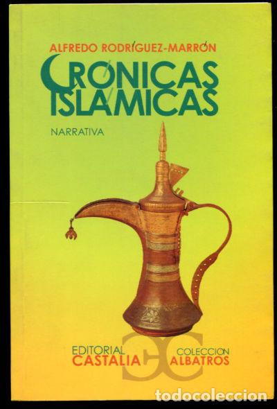 Libros: CRONICAS ISLAMICAS. - RODRIGUEZ MARRON Alfredo. - Foto 1