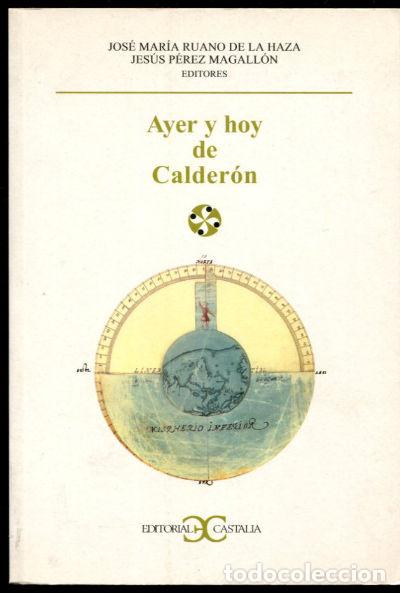 B&uuml;cher: AYER Y HOY DE CALDERON - RUANO DE LA HAZA/PEREZ MAGALLON Jose Maria/Jesus.