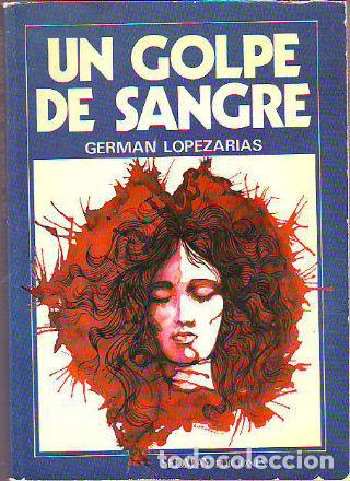Libros: UN GOLPE DE SANGRE. - LOPEZARIAS German. - Foto 1
