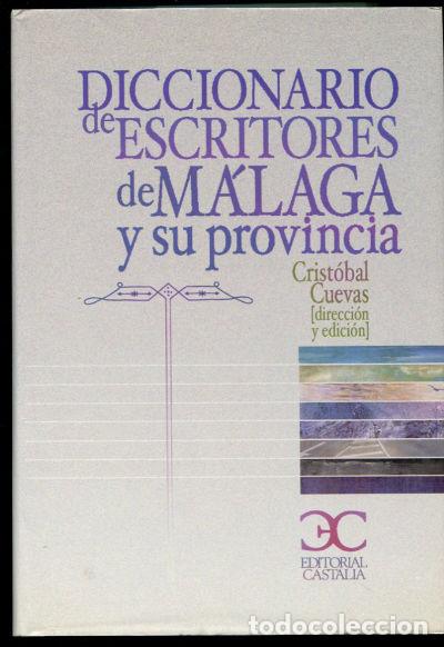 B&uuml;cher: DICCIONARIO DE ESCRITORES DE MALAGA Y SU PROVINCIA. - CUEVAS Cristobal (Direccion y edicion).