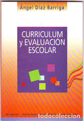 B&uuml;cher: CURR&Iacute;CULUM Y EVALUACI&Oacute;N ESCOLAR. - D&Iacute;AZ BARRIGA Angel.