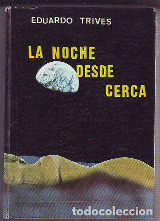 Libros: LA NOCHE DESDE CERCA. - TRIVES Eduardo. - Foto 1