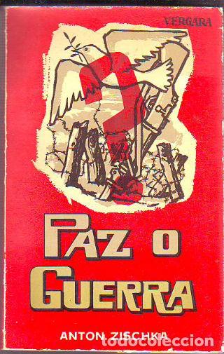 Libros: PAZ O GUERRA. - ZISCHKA Anton. - Foto 1
