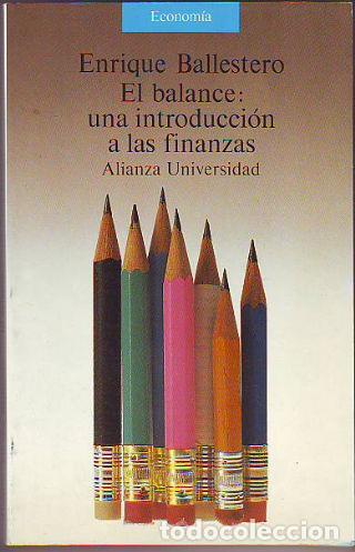 Libros: EL BALANCE: UNA INTRODUCCION A LAS FINANZAS. - BALLESTERO Enrique. - Foto 1