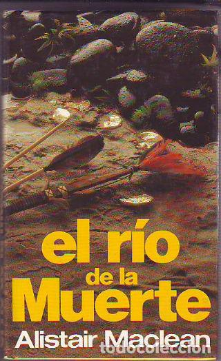 Libros: EL RIO DE LA MUERTE. - MACLEAN Alistair. - Foto 1