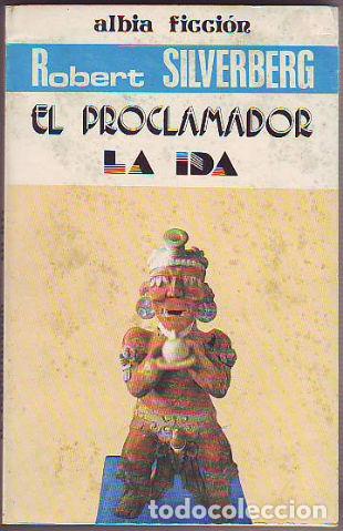 Libros: EL PROCLAMADOR. LA IDA. - SILVERBERG Robert. - Foto 1