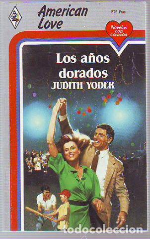 Libros: LOS A&Ntilde;OS DORADOS. - YODER Judith. - Foto 1