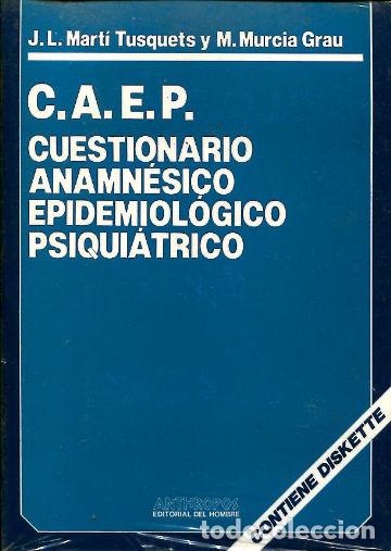 Libros: C.A.E.P. CUESTIONARIO ANAMNESICO EPIDEMIOLOGICO PSIQUIATRICO - MARTI TUSQUETS/MURCIA GRAU J.L./M.