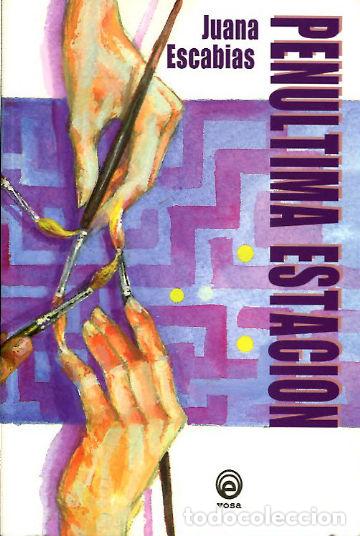 Libros: PENULTIMA ESTACION. - ESCABIAS Juana. - Foto 1