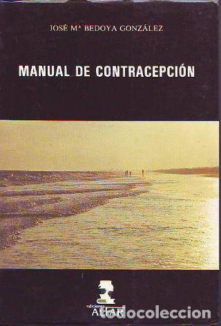 Libros: MANUAL DE CONTRACEPCION. - BEDOYA GONZALEZ Jose M&ordf;. - Foto 1