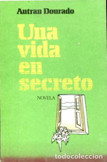 Libros: UNA VIDA EN SECRETO. - DOURADO Autran. - Foto 1