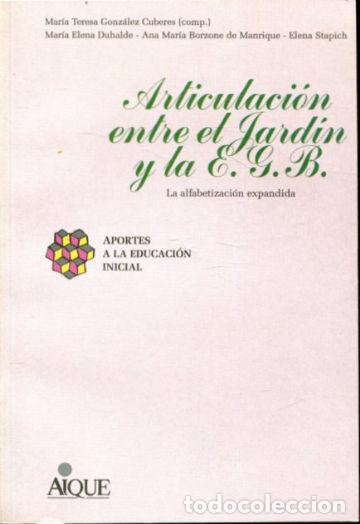 Libri di seconda mano: ARTICULACI&Oacute;N ENTRE EL JARD&Iacute;N Y LA E.G.B. LA ALFABETIZACI&Oacute;N EXPANDIDA. - DUHALDE M&ordf; Elena.