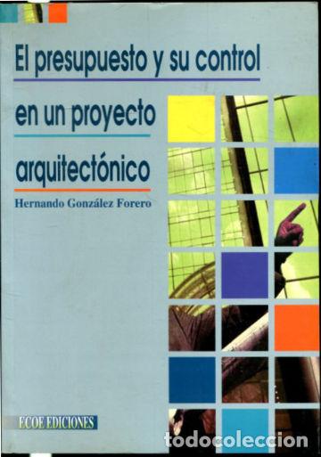 Livres: EL PRESUPUESTO Y SU CONTROL EN UN PROYECTO ARQUITECTONICO. - GONZALEZ FORERO Hernando.