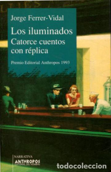 Libros: LOS ILUMINADOS. CATORCE CUENTOS CON REPLICA. - FERRER-VIDAL, Jorge. - Foto 1