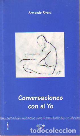Libros: CONVERSACIONES CON EL YO. - RIVERO Armando. - Foto 1