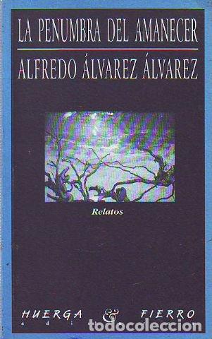 Libros: LA PENUMBRA DEL AMANECER. - ALVAREZ ALVAREZ Alfredo. - Foto 1