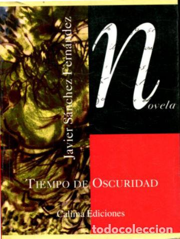 Libros: TIEMPO DE OSCURIDAD. - SANCHEZ FERNANDEZ Javier. - Foto 1