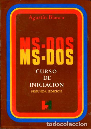 Libros: MS-DOS. CURSO DE INICIACION. - BLANCO Agustin. - Foto 1