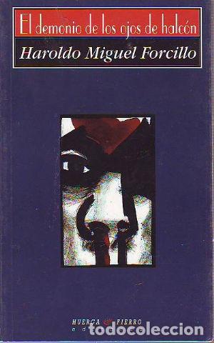 Libros: EL DEMONIO DE LOS OJOS DE HALCON. - FORCILLO Haroldo Miguel. - Foto 1