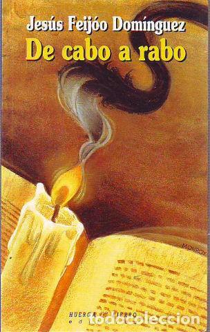 Libros: DE CABO A RABO. - FEIJOO DOMINGUEZ Jesus. - Foto 1