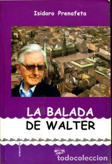 Libros: LA BALADA DE WALTER. - PRENAFETA Isidoro. - Foto 1