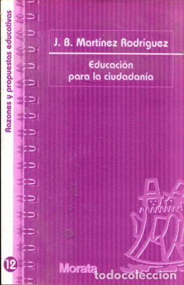 Libros: EDUCACION PARA LA CIUDADANIA. - MARTINEZ RODRIGUEZ J.B. - Foto 1