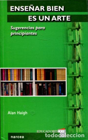 Libros: ENSE&Ntilde;AR BIEN ES UN ARTE. - HAIGH Alan. - Foto 1