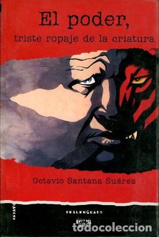 Libros: EL PODER, TRISTE ROPAJE DE LA CRIATURA. - SANTANA SUAREZ Octavio. - Foto 1