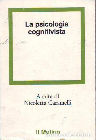 Libros: LA PSICOLOGIA COGNITIVISTA. ORIENTAMENTI NELLO STUDIO DEI PROCESSI COGNITIVI. - CARAMELLI Nicoletta.
