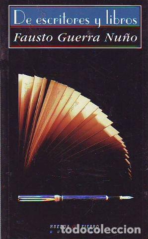 Libros: DE ESCRITORES Y LIBROS. - GUERRA NU&Ntilde;O Fausto. - Foto 1