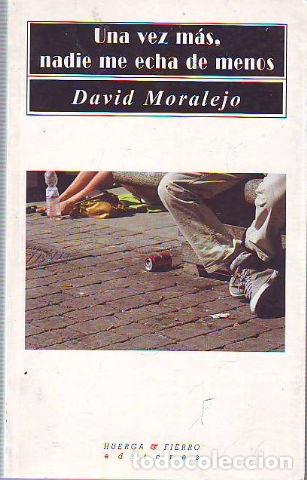 Libros: UNA VEZ MAS, NADIE ME ECHA DE MENOS. - MORALEJO David. - Foto 1