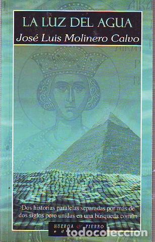 Libros: LA LUZ DEL AGUA. - MOLINERO CALVO Jose Luis. - Foto 1